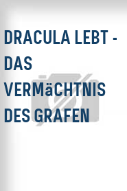 Dracula lebt - Das Vermächtnis des Grafen