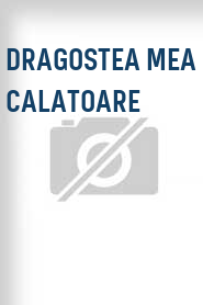 Dragostea mea calatoare