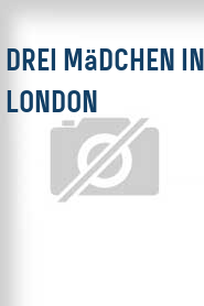 Drei Mädchen in London