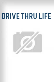 Drive Thru Life