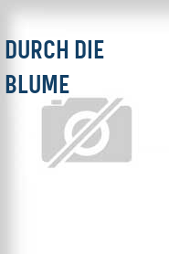 Durch die Blume