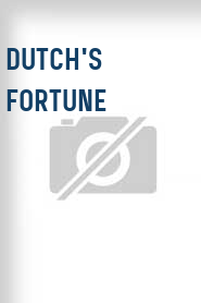 Dutch's Fortune