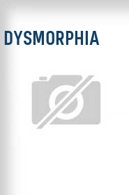 Dysmorphia