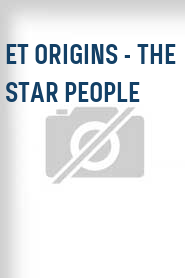 ET Origins - The Star People