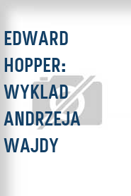 Edward Hopper: Wyklad Andrzeja Wajdy
