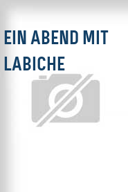 Ein Abend mit Labiche
