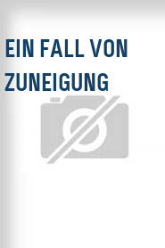 Ein Fall von Zuneigung