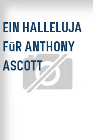 Ein Halleluja für Anthony Ascott