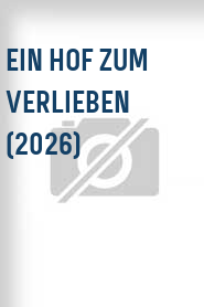 Ein Hof zum Verlieben (2026)