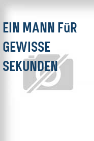 Ein Mann für gewisse Sekunden