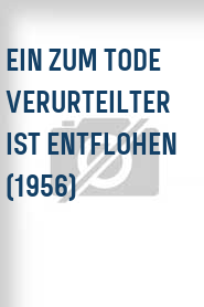 Ein Zum Tode Verurteilter ist entflohen (1956)