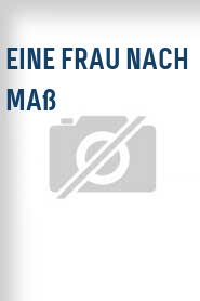 Eine Frau nach Maß