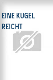 Eine Kugel reicht
