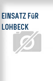 Einsatz für Lohbeck