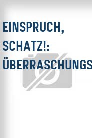 Einspruch, Schatz!: Überraschungsgäste