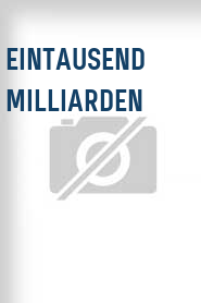Eintausend Milliarden