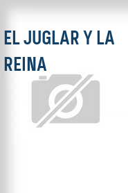 El Juglar y la reina