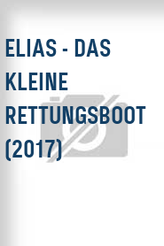 Elias - Das kleine Rettungsboot (2017)