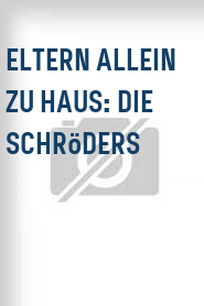 Eltern allein zu Haus: Die Schröders