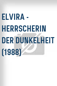 Elvira - Herrscherin der Dunkelheit (1988)