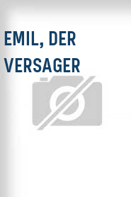 Emil, der Versager