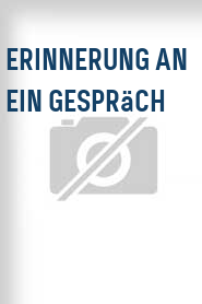 Erinnerung an ein Gespräch