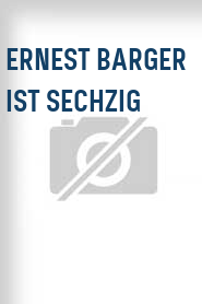 Ernest Barger ist sechzig
