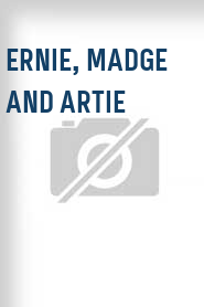 Ernie, Madge and Artie