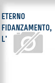 Eterno fidanzamento, L'