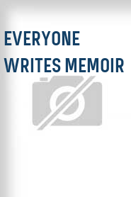 Everyone Writes Memoir