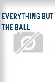 Everything But the Ball