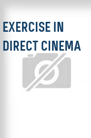 Exercise in Direct Cinema