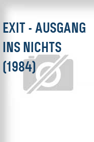 Exit - Ausgang ins Nichts (1984)