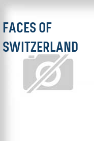 Faces of Switzerland