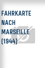 Fahrkarte nach Marseille (1944)