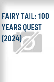 Fairy Tail: 100 Years Quest (2024)