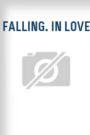 Falling. In Love