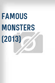 Famous Monsters (2013)