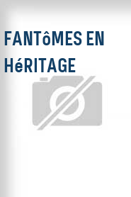 Fantômes en héritage