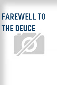 Farewell to the Deuce