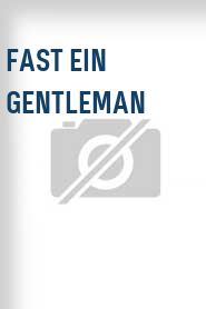 Fast ein Gentleman