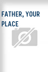Father, Your Place
