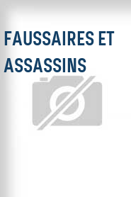 Faussaires et assassins