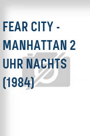 Fear City - Manhattan 2 Uhr nachts (1984)