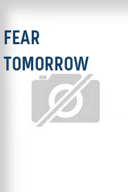 Fear Tomorrow