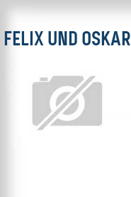 Felix und Oskar