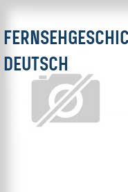 Fernsehgeschichte(n). Deutsch