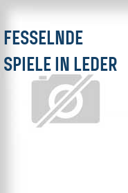 Fesselnde Spiele in Leder