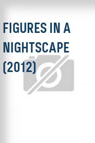 Figures in a Nightscape (2012)