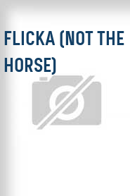 Flicka (Not the Horse)